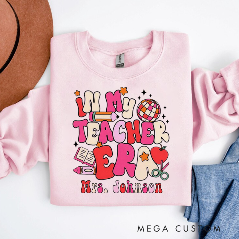 Personalized Teacher Sweatshirt In My Teacher Era Appreciation Gift for Teachers