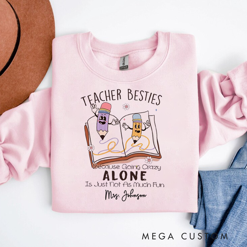 Personalized Hoodies for Teachers Teachers Besties Because Going Crazy Alone Hoodies Appreciation Gift for Teachers