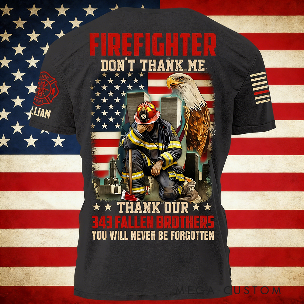 Personalized Firefighter Tribute T-Shirt Gift Custom Name and Fallen Brothers Memorial