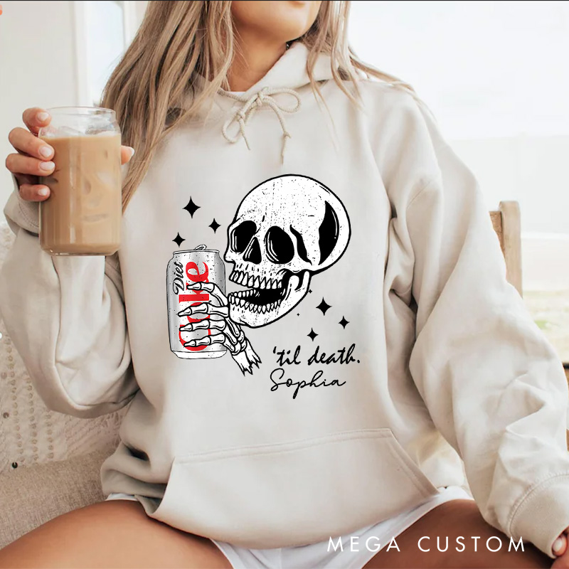 Personalized Skeleton Drinking Soda Til Death Fun and Edgy Halloween Style Hoodies