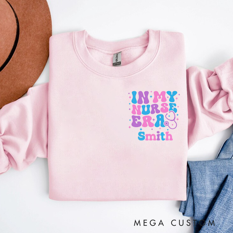Personalized Nurse Sweatshirt In My Nurse Era Appreciation Gift for Nurse
