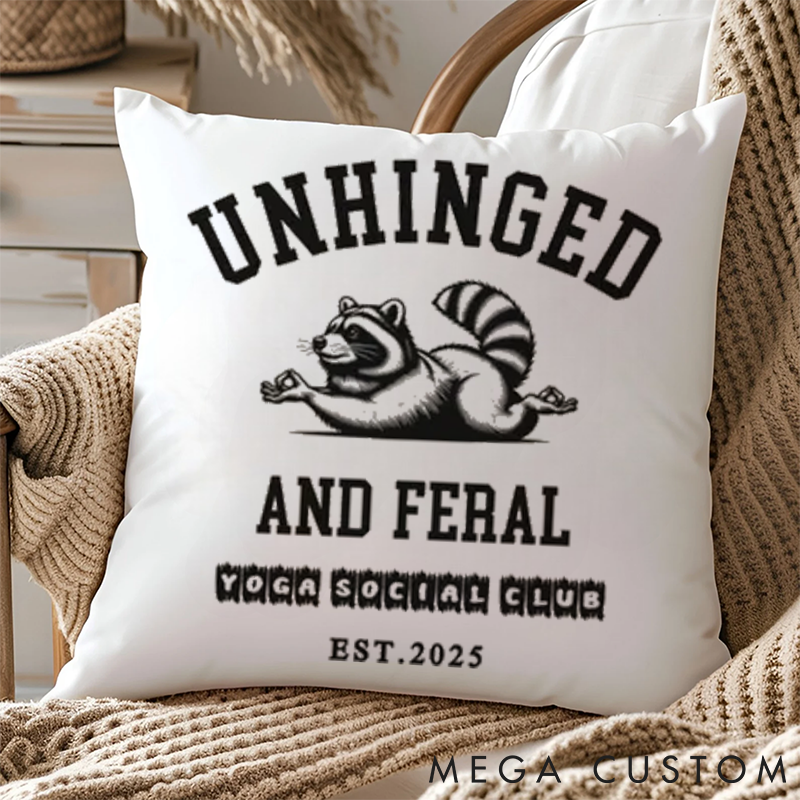 Personalized Funny raccoon pillows "Unhinged and Feral" pillows Yoga Pillows Gift  Idea for Yoga Lover