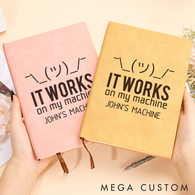 Personalized It Works On My Machine Leather Notebook Programmer Computer Technology Journal Gift for Geek Nerd Lovers 