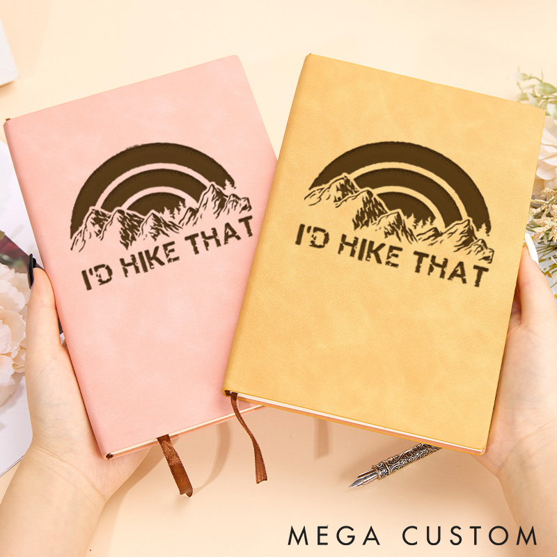 Personalized I'd Hike That Leather Notebook Trail Enthusiast Journal Gift for Traveling Hiking Lovers 