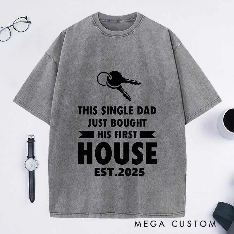 Personalized Custom Single Dad First House T-Shirt Housewarming