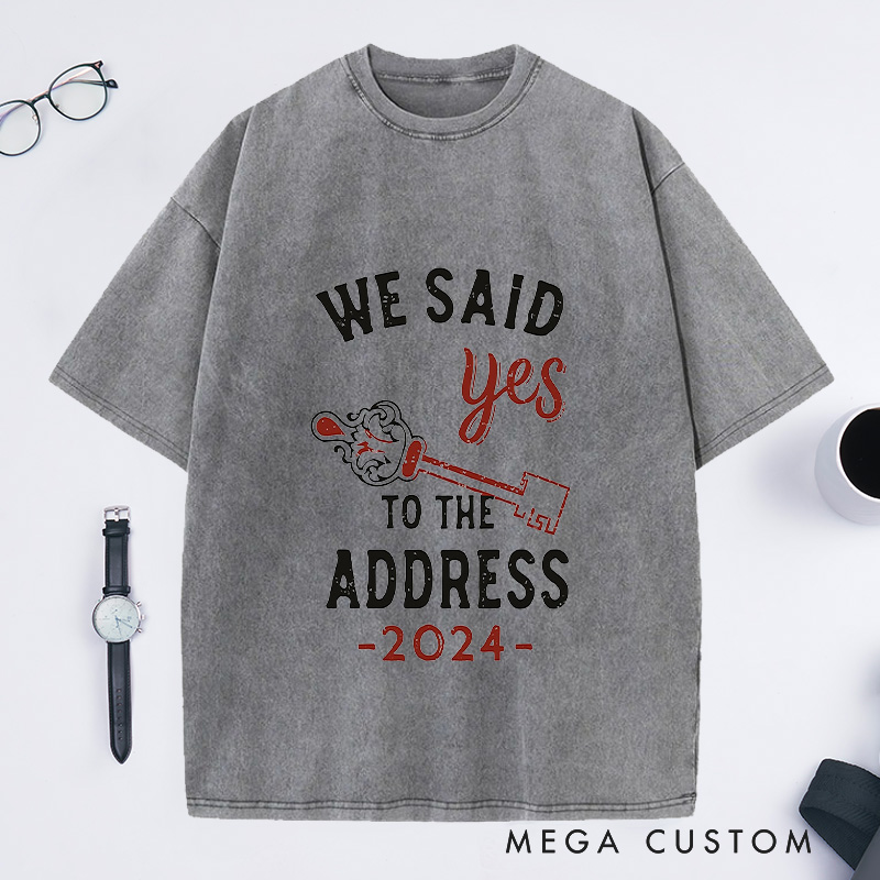 Personalized Custom Year We Said Yes To The Address T-Shirt with Key