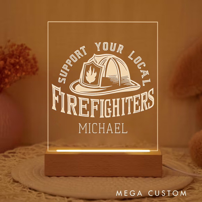 Personalized Firefighter Night Light With Support Your Local Firefighters Design Custom LED Gift with Laser Engraved Acrylic and Wooden Base