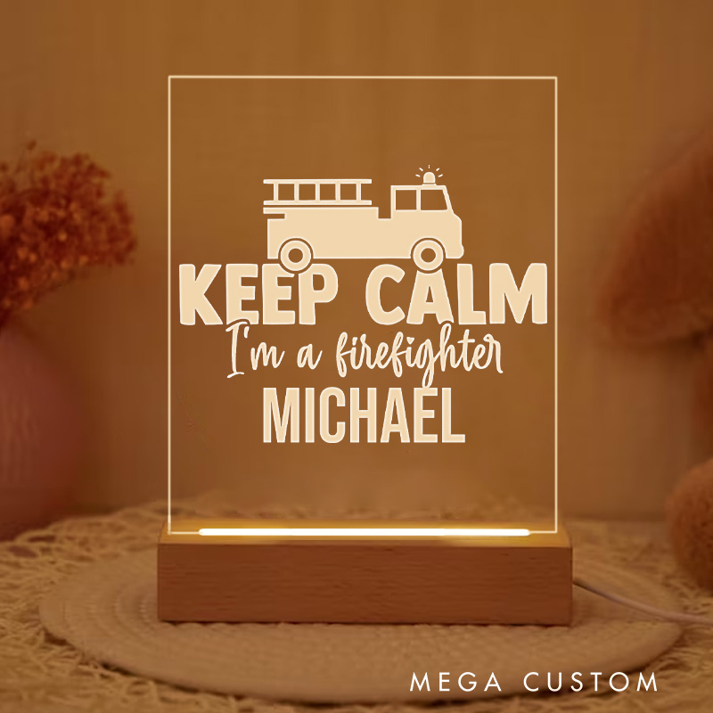 Personalized Firefighter Night Light With Keep Calm I'm a Firefighter Design Custom LED Gift with Laser Engraved Acrylic and Wooden Base