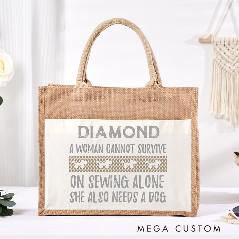 Personalized A Woman Cannot Survive On Sewing Alone She Also Needs A Dog Tote Bag Tailor Burlap Bag with Name Sewing Lover Gift Tailor Gift