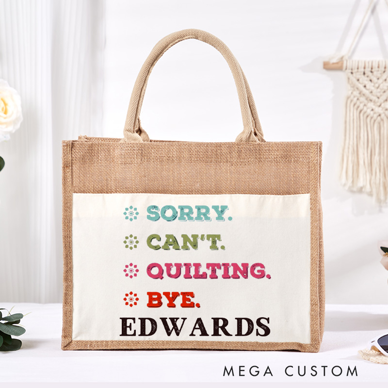 Personalized Sorry Can't Quilting Bye Tote Bag Sewciopath Burlap Bag with Name Quilting Lover Gift Sewing Lovers Gift Quilting Gift Tailor Gift