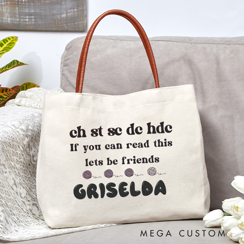 Personalized Crochet Sayings Tote Bag If You Can Read This Let's Be Friend Crocheting Bag Yarn Lovers Canvas Bag Knitter Gift Crocheter Gift
