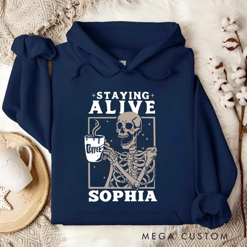Personalized Skeleton Drinking Coffee Staying Alive Halloween Vibes Hoodies