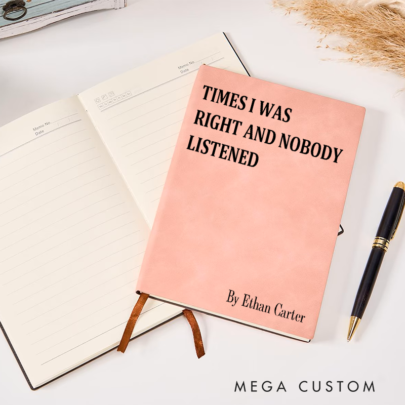 Funny Sarcastic Notebook Times I Was Right and Nobody Listened Office Coworker Gift