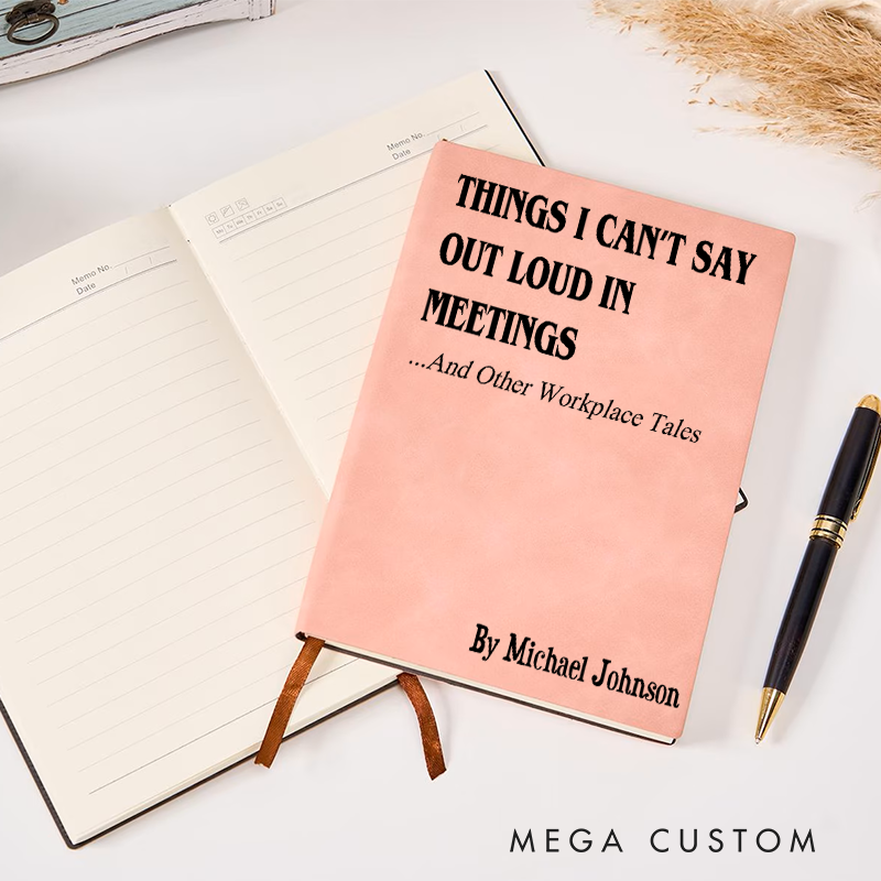 Personalized Funny Sarcastic Notebook Things I Cant Say Out Loud in Meetings Office Coworker Gift