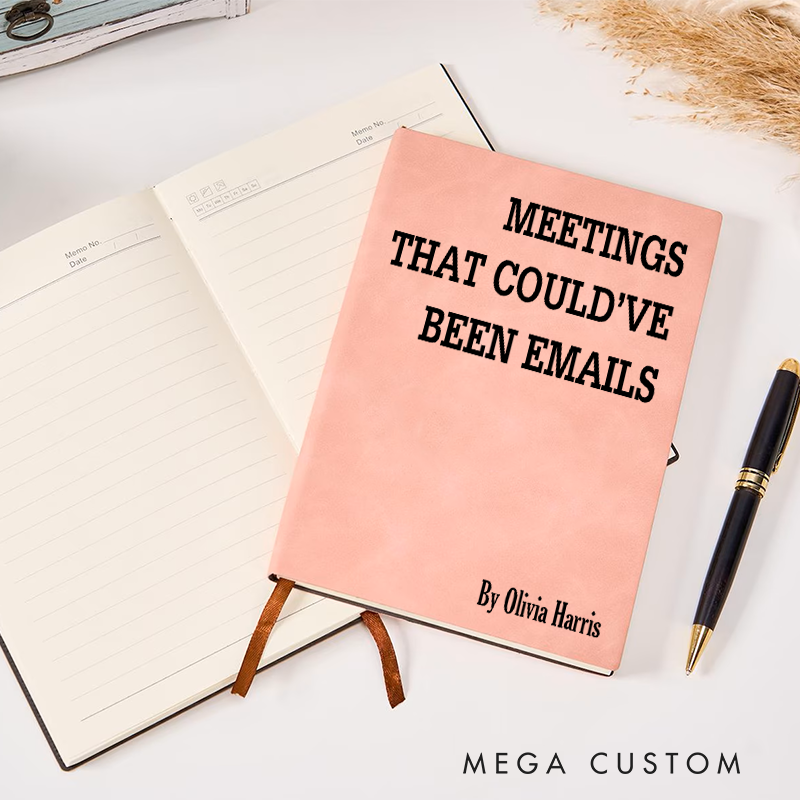 Personalized Funny Sarcastic Notebook Meetings That Couldve Been Emails Office Coworker Gift