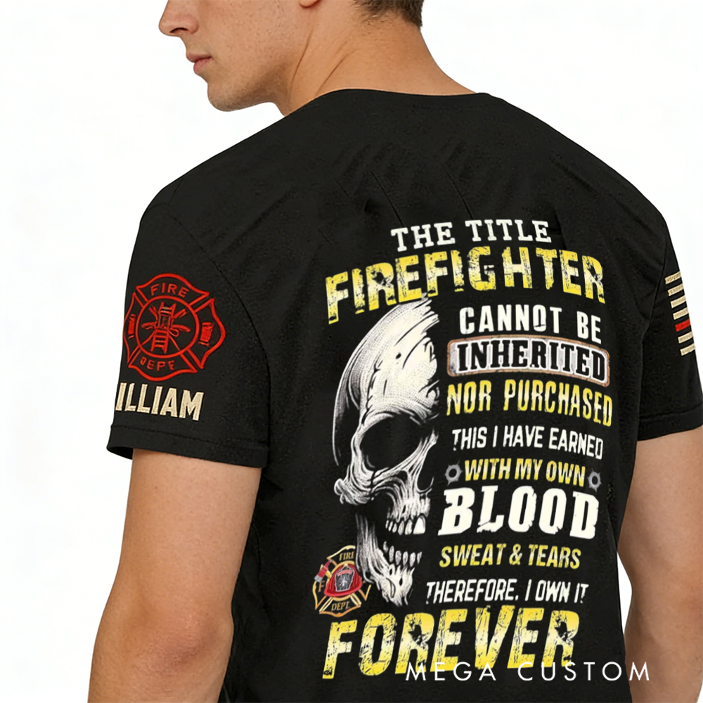 Personalized Firefighter T-Shirt with Skull Design and Powerful Quote Custom Name Tribute to Service