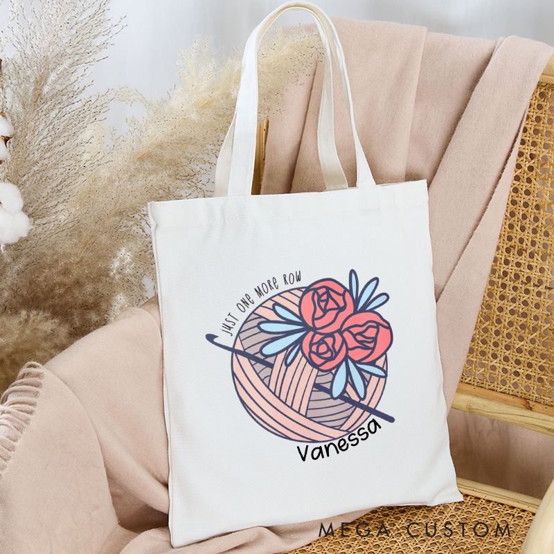 Personalized Just One More Row Tote Bag Crocheter Canvas Bag Knitter Bag Yarn Lover Bag Yarn Lover Gift Knitting Lover Gift Crochet Lover Gift