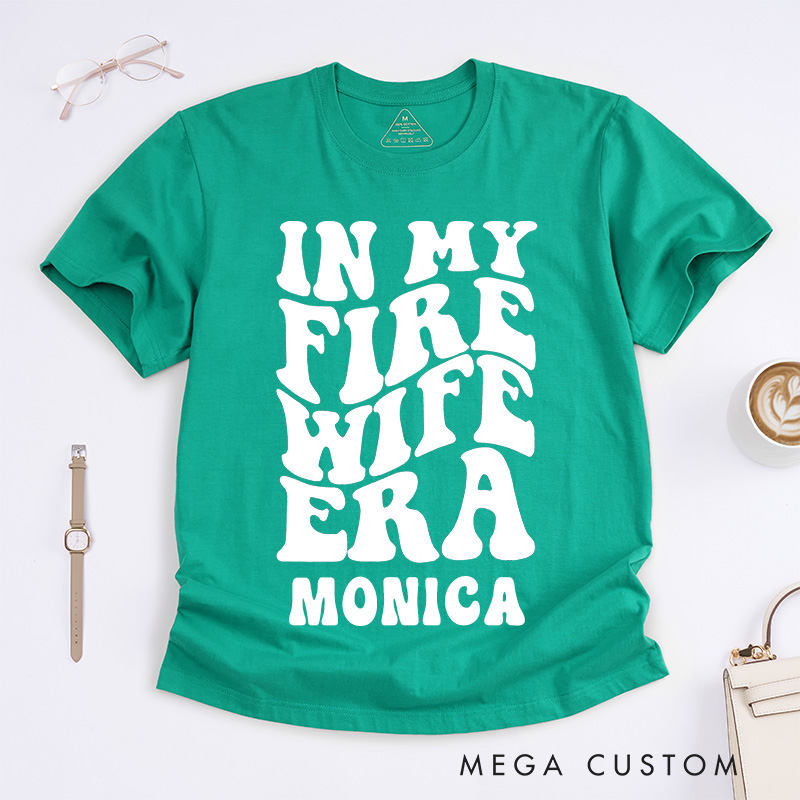 Personalized Firefighter T-Shirts In My Fire Wife Era Fashion Design T-Shirts