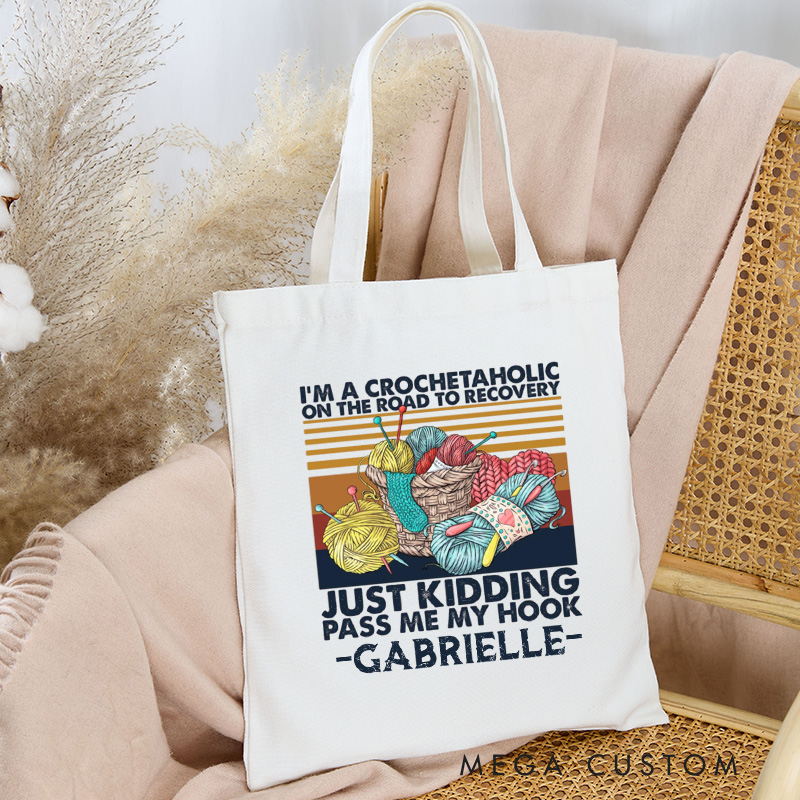 Personalized I'm A Crochetaholic On the Road Recovery Tote Bag Canvas Bag Crocheting Lover Bag Yarning Bag Crocheting Lover Gift