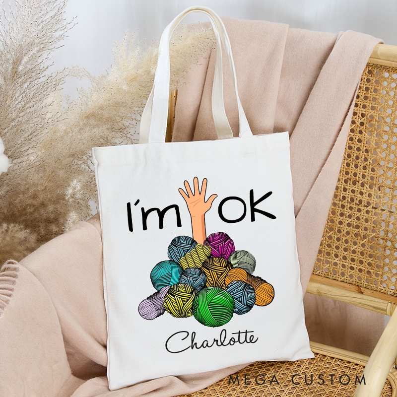 Personalized I’m Ok Tote Bag Funny Crochet And Knitting Gift for a Crafty Lover Knitting Lover Gift