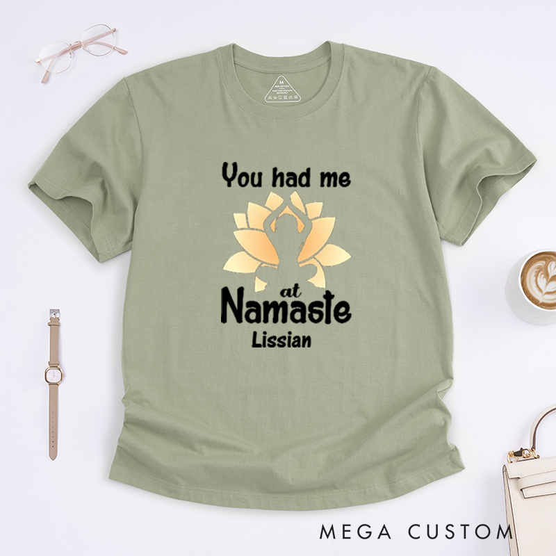 Personalized You Had Me At Namaste T-Shirt Lotu Yoga Lover T-Shirt Yoga Pose T-Shirt Meditating Gift T-Shirt
