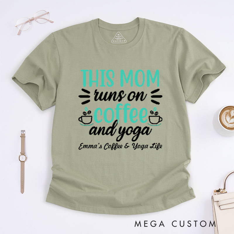 Personalized This Mom Runs On Coffee and Yoga T-Shirt Yoga Lover T-Shirt Coffee Yoga Gift for Women