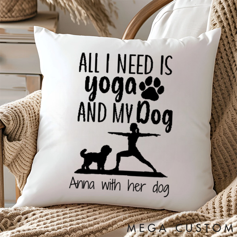 Personalized "All I Need is Yoga and My Dog" Pillows Yoga and Cute Dog Pattern Pillows Yoga Pillows Gift Idea for Yoga Lover