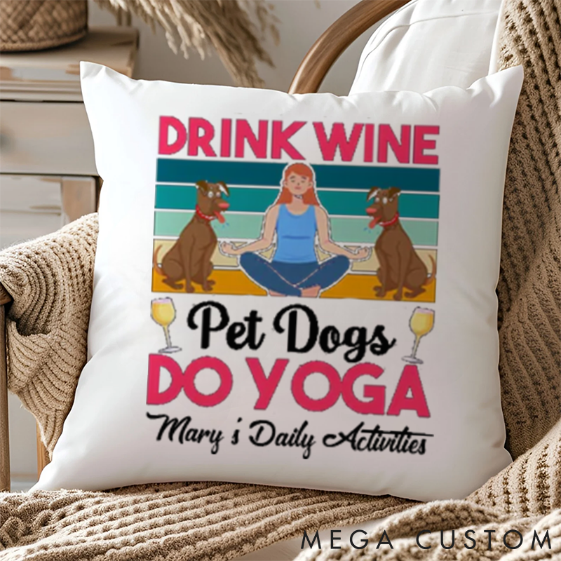 Personalized Funny Yoga Pillows "Drink Wine, Pet Dogs, Do Yoga" Design with Custom Name Option Yoga Pillows Gift Idea for Yoga Lover
