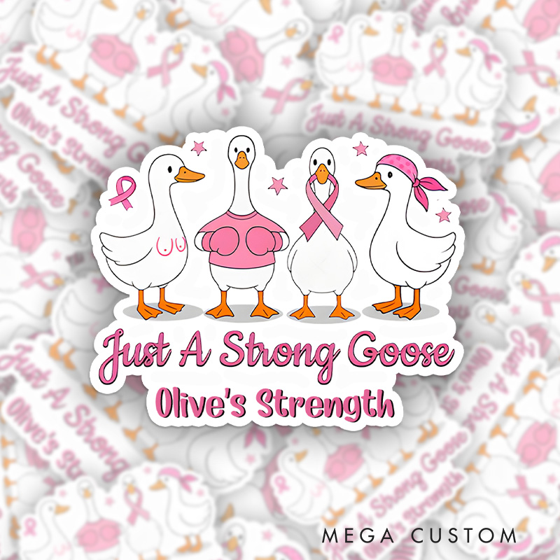 Personalized Just a Strong Goose Breast Cancer Sticker Funny Breast Cancer Awareness Sticker Tough Goose Pink Ribbon Decal Survivor Gift