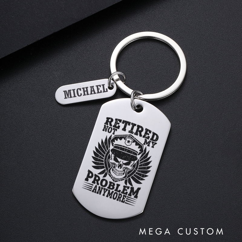 Personalized Police Officers Engraved Keychain Retired Not My Problem Anymore Keychain Appreciation Gift for Police Officers
