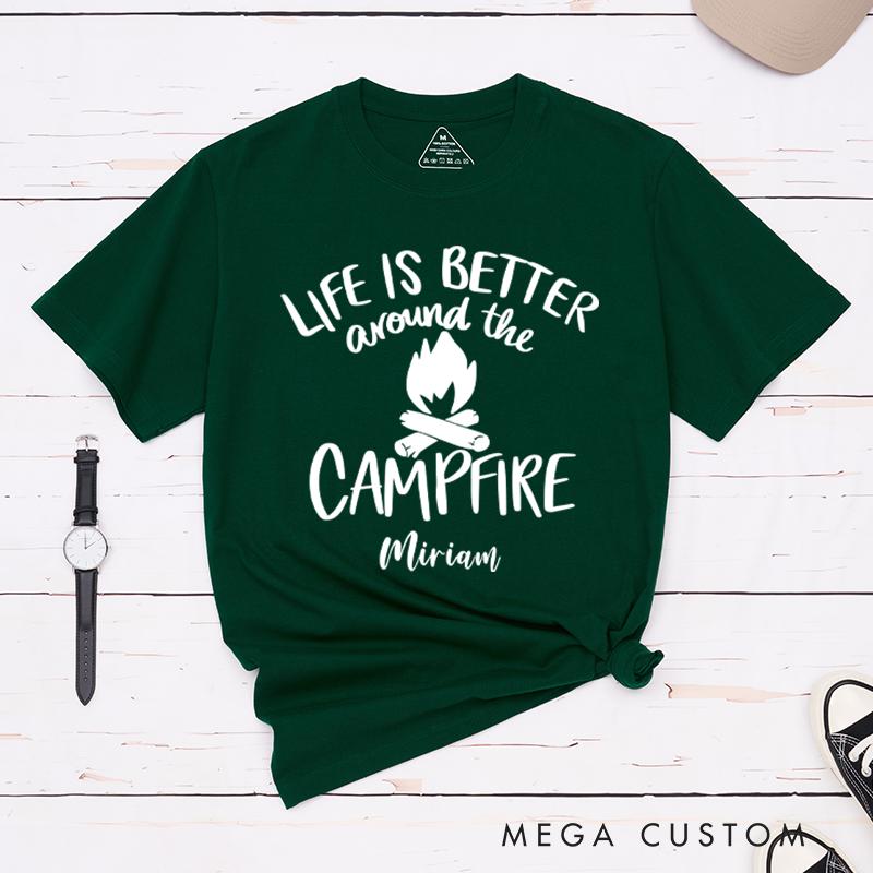 PersonalizedLife Is Better Around the Campfire T-Shirt Outdoors Camping Hiking Lover Gift
