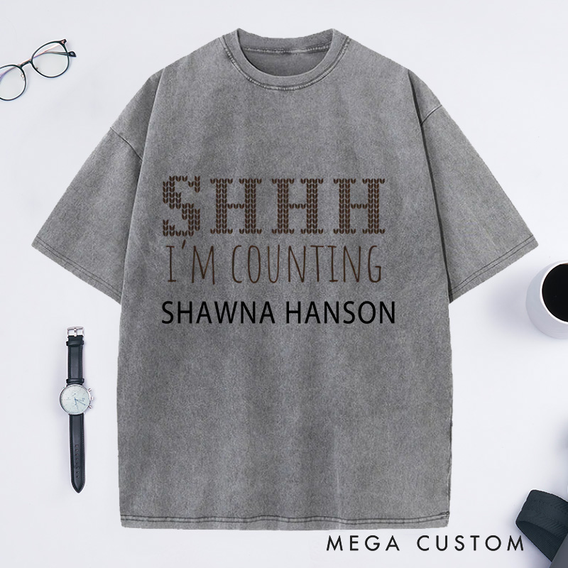 Personalized SHHH I'm Counting Knitting Lover Washed T-Shirts Crocheter Gift Knitter Gift