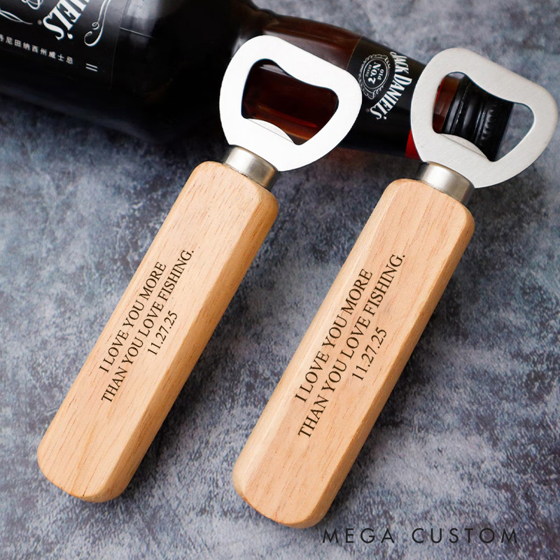 Personalized Wooden Bottle Opener I Love You More Than You Love Fishing Gift for Outdoor Enthusiasts