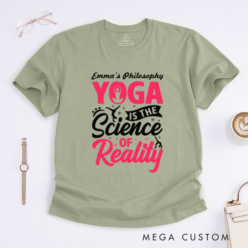 Personalized Yoga Is The Science of Reality T-Shirt Yoga Poses T-Shirt Yoga Gift for Women Yoga Teacher T-Shirt