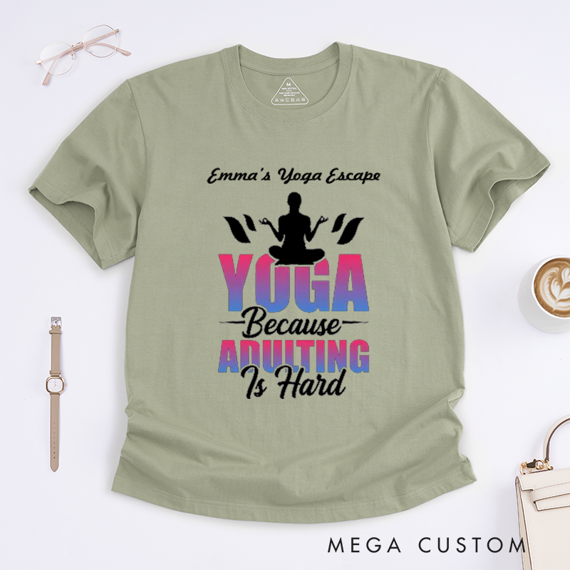 Personalized Yoga Because Adulting Is Hard T-Shirt Funny Yoga Lover T-Shirt Cute Yoga Gift for Women Yoga Teacher T-Shirt