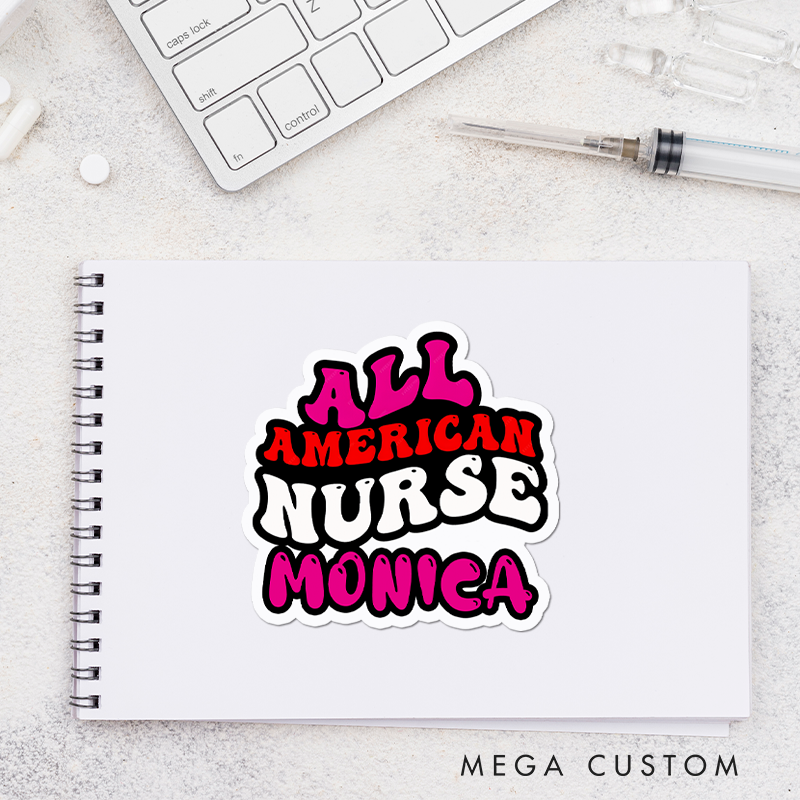 Personalized Nurse Stickers All-American Nurse Personalized Sticker Funny Nurse Sticker Vinyl Die Cut Sticker