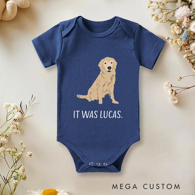 Personalized It Was Dog's Name Funny and Adorable Dog Perfect for Pet Lovers Baby Onesie