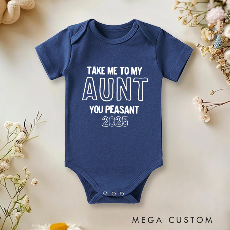 Personalized Take Me to My Aunt You Peasant Baby Onesie Funny Baby Gift
