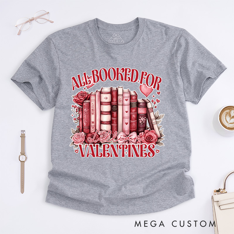Personalized All Booked for My Valentine Classic T-Shirts Funny Reading Shirt Book Shirt Customized Name Shirt Gift for Valentine's Day