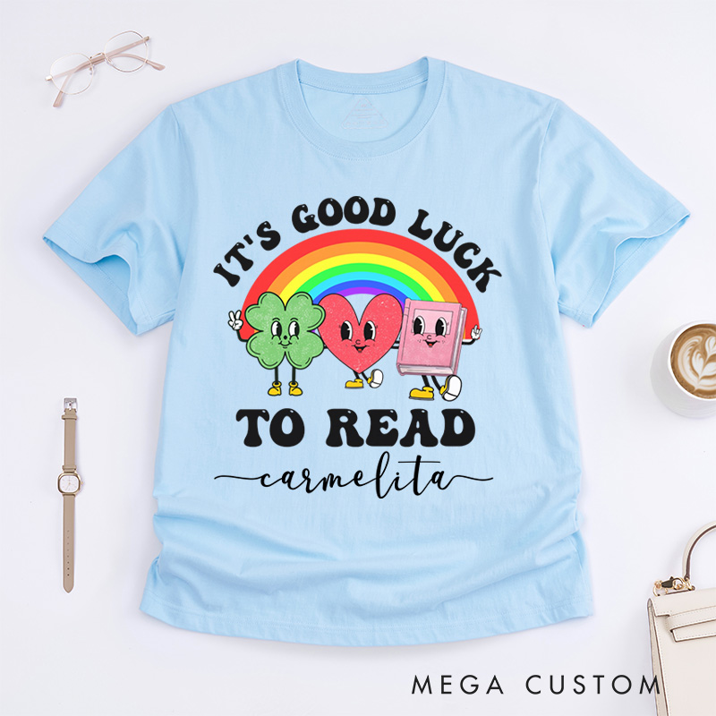 Personalized It's Good Luck to Read Classic T-Shirts St. Patrick's Day Librarian Tee Reading Shirt Library Tshirt Book Lover Gift Retro Bookish Tee
