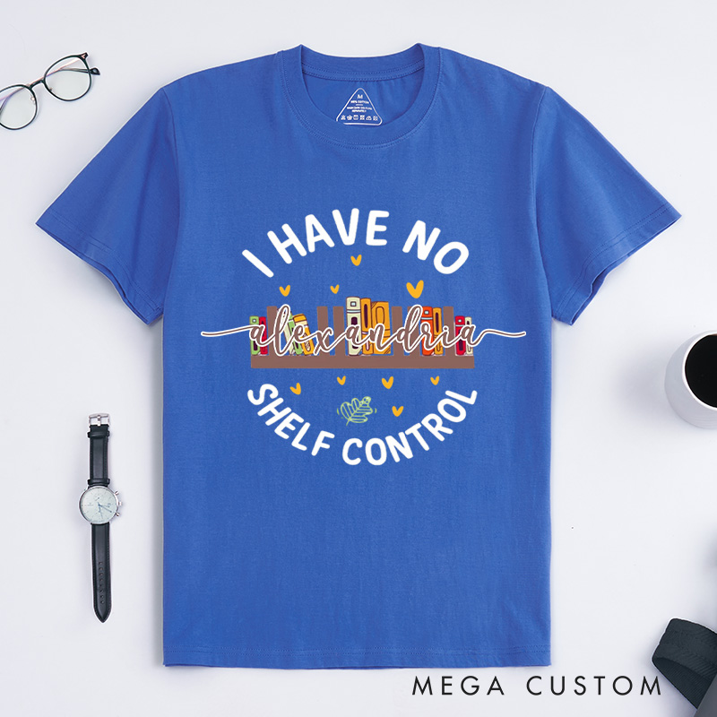 Personalized I Have No Shelf Control Classic T-shirts Gift for Book Lover Reading Shirt Book T-shirt Librarian Gift
