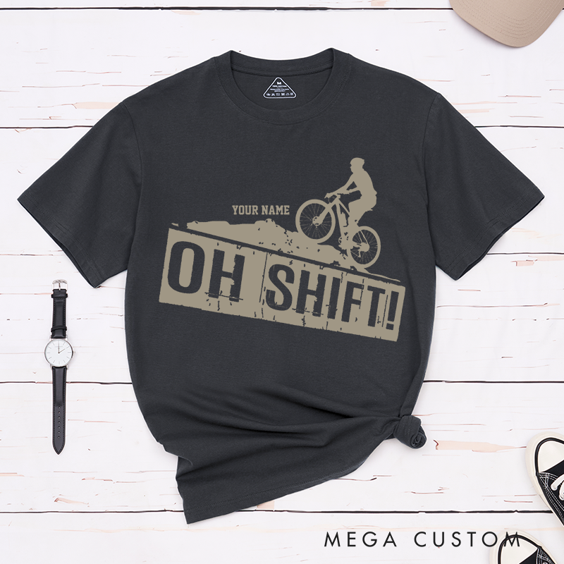Personalized Oh Shift Mountain Bike T-Shirt with Bold Mountain Bike for Outdoor Adventures Riding Cycling Biking Enthusiasts