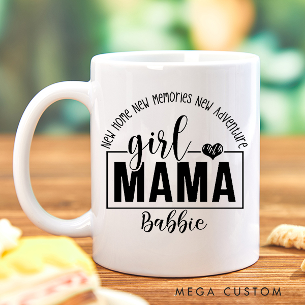 Personalized Girl Mom Mug New Home New Memories New Adventure Mug Housewarming Gift Christmas Gift Mothers Day Gifts Mama of Girls Mug Gift for Mom