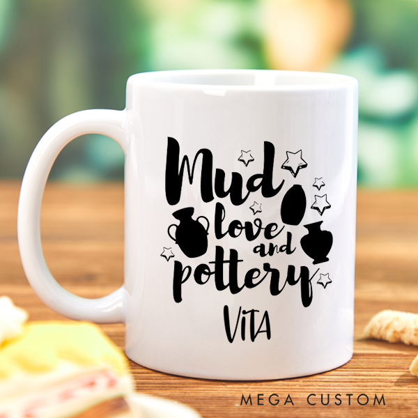 Personalized Mud Love and Pottery Mug for Pottery Lovers Gift for Clay Lovers Funny Clay Artist Mug Pottery Gift