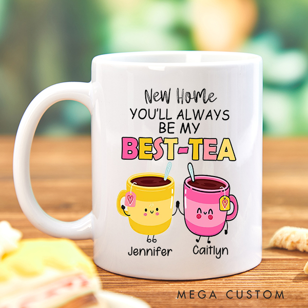 Personalized Mug You'll Always Be My Best Tea Coffee Mug Best Friend Gift Funny Friendship Gift Sister Names Mug Christmas Gift Housewarming Gift