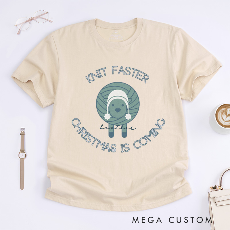 Personalized Knit Faster Christmas Is Coming Classic T-Shirts Funny Knitting Gift Knit Tee Yarn Lover Funny Knitter Graphic