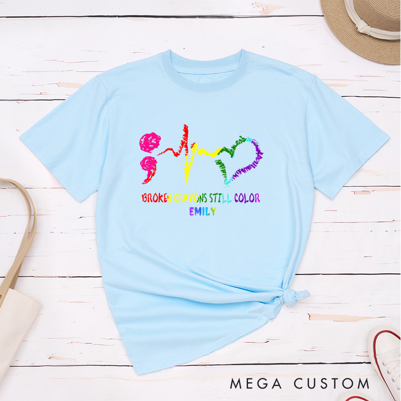 Personalized Broken Crayons Still Color Semicolon T-Shirt Mental Health Gift