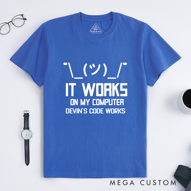 Personalized It Works On My Computer T-Shirt Technology Programmer Enthusiasts Shirt Gift for Geek Nerd