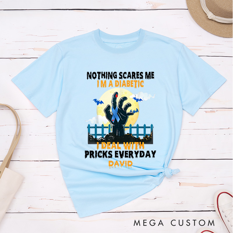 Personalized Nothing Scares Me Im A DIabetic I Deal With Pricks Everyday T-Shirt  Diabetes Halloween Gift