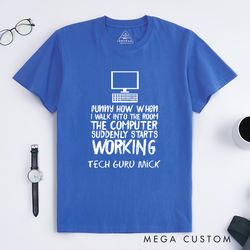 Personalized Funny Computer Starts Working T-Shirt Information Technology IT Tee Classic Shirt Gift for Nerd Geek 